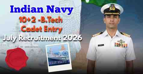 Indian Navy 10+2 -B.Tech Cadet Entry July Recruitment 2026